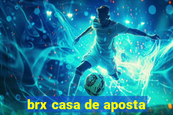 brx casa de aposta